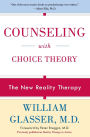 Counseling with Choice Theory: The New Reality Therapy