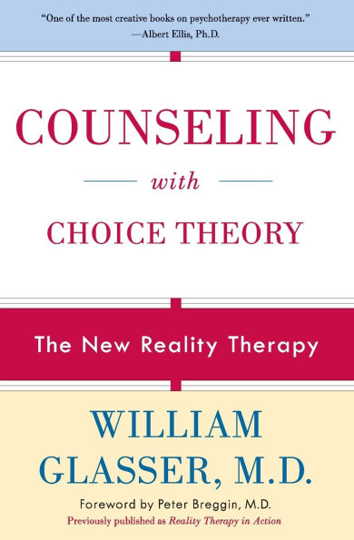 Counseling with Choice Theory: The New Reality Therapy