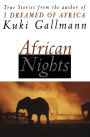 African Nights: True Stories from the Author of I Dreamed of Africa