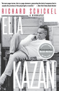 Title: Elia Kazan: A Biography, Author: Richard Schickel