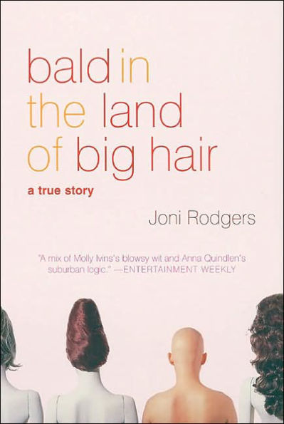 Bald the Land of Big Hair: A True Story