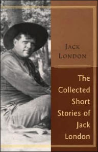 Title: The Collected Stories Of Jack London, Author: Jack London