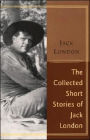 The Collected Stories Of Jack London