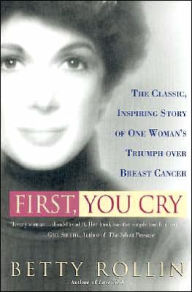 Title: First, You Cry, Author: Betty Rollin