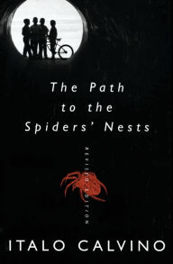 Title: The Path to the Spiders' Nests: Revised Edition, Author: Italo Calvino