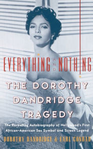 Title: Everything and Nothing: The Dorothy Dandridge Tragedy, Author: Dorothy Dandridge