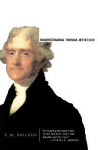 Title: Understanding Thomas Jefferson, Author: E. M. Halliday