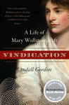 Alternative view 1 of Vindication: A Life of Mary Wollstonecraft