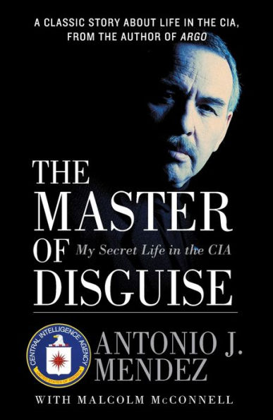 Master of Disguise: My Secret Life in the CIA