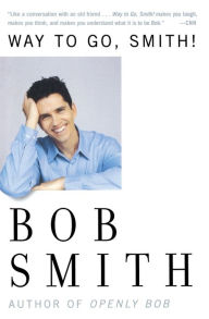 Title: Way to Go, Smith, Author: Bob Smith