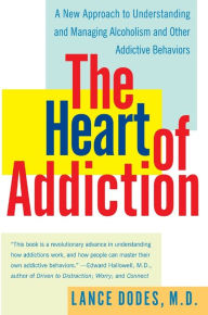 Title: The Heart of Addiction: A New Approach to Understanding and Managing Alcoholism and Other Addictive Behaviors, Author: Pablo Suaste