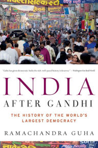 Title: India after Gandhi: The History of the World's Largest Democracy, Author: Ramachandra Guha