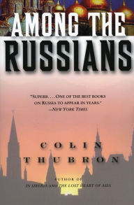 Title: Among the Russians: From the Baltic to the Caucasus, Author: Colin Thubron