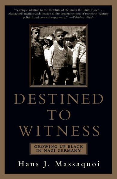 Destined to Witness: Growing Up Black in Nazi Germany