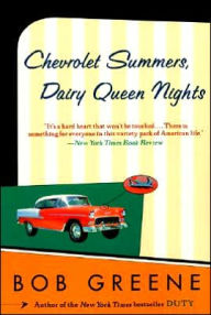 Title: Chevrolet Summers, Dairy Queen Nights, Author: Bob Greene