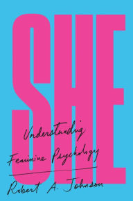 Title: She: Understanding Feminine Psychology, Author: Robert A. Johnson