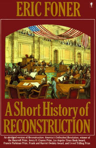 Title: Short History of Reconstruction: 1863-1877, Author: Eric Foner