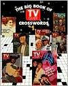 Title: The Big Book of TV Guide Crosswords, #1: Test Your TV IQ With More Than 250 Great Puzzles from TV Guide!, Author: TV Guide Editors