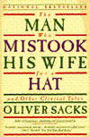 Title: The Man Who Mistook His Wife for a Hat: And Other Clinical Tales, Author: Oliver Sacks