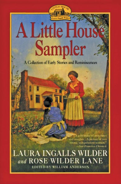A Little House Sampler: A Collection of Early Stories and Reminiscences