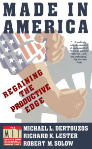 Title: Made in America: Regaining the Productive Edge, Author: Richard K. Lester