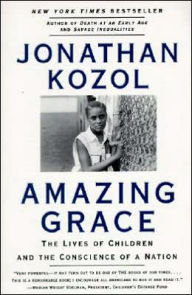 Title: Amazing Grace: The Lives of Children and the Conscience of a Nation, Author: Jonathan Kozol