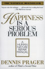 Happiness Is a Serious Problem: A Human Nature Repair Manual