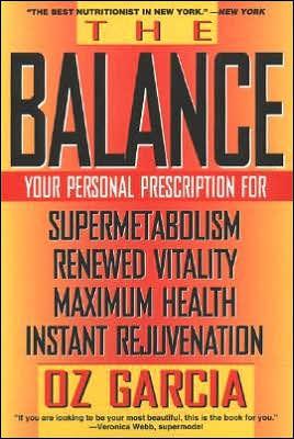 The Balance: Your Personal Prescription for *Super Metabolism *Renewed Vitality *Maximum Health *Instant Rejuvenation