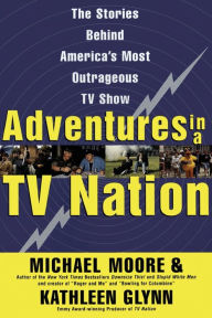 Title: Adventures in a TV Nation, Author: Michael Moore