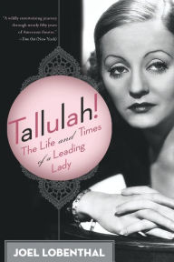 Title: Tallulah!: The Life and Times of a Leading Lady, Author: Joel Lobenthal