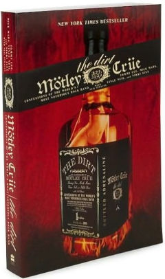 The Dirt Confessions Of The World S Most Notorious Rock Band By Motley Crue Tommy Lee Mick Mars Vince Neil Paperback Barnes Noble