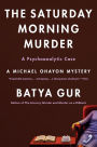 The Saturday Morning Murder: A Psychoanalytic Case (Michael Ohayon Series #1)