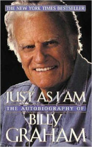 Title: Just as I Am: The Autobiography of Billy Graham, Author: Billy Graham