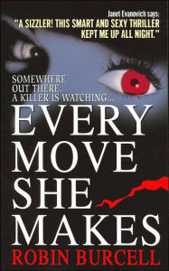 Title: Every Move She Makes, Author: Robin Burcell