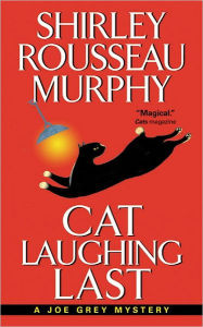 Title: Cat Laughing Last (Joe Grey Series #7), Author: Shirley Rousseau Murphy