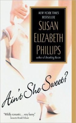 Ain T She Sweet By Susan Elizabeth Phillips Paperback Barnes Noble