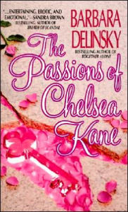 Title: The Passions of Chelsea Kane, Author: Barbara Delinsky