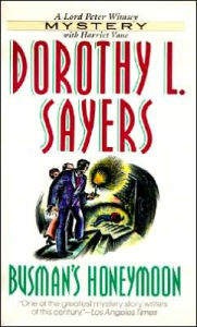 Title: Busman's Honeymoon (Lord Peter Wimsey Series #11), Author: Dorothy L. Sayers