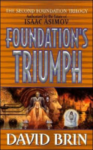 Title: Foundation's Triumph (Second Foundation Series #3), Author: David Brin