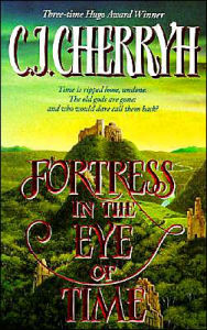 Title: Fortress in the Eye of Time (Fortress Series #1), Author: C. J. Cherryh