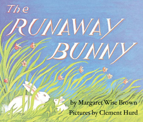 Title: The Runaway Bunny, Author: Margaret Wise Brown, Clement Hurd