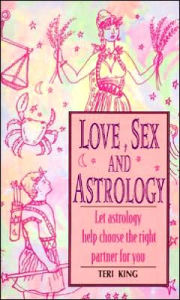 Title: Love, Sex and Astrology, Author: Teri King