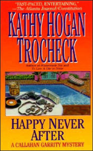 Title: Happy Never After (Callahan Garrity Series #4), Author: Kathy Hogan Trocheck