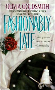 Title: Fashionably Late, Author: Olivia Goldsmith