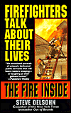 Title: Fire Inside: Firefighters Talk About Their Lives, Author: Steve Delsohn