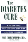 The Diabetes Cure: A Natural Plan That Can Slow, Stop, Even Cure Type 2 Diabetes