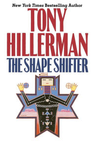 Title: The Shape Shifter (Joe Leaphorn and Jim Chee Series #18), Author: Tony Hillerman