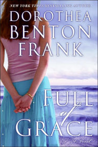 Title: Full of Grace, Author: Dorothea Benton Frank