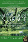 Addiction and Grace: Love and Spirituality in the Healing of Addictions