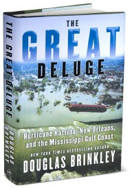 Title: The Great Deluge: Hurricane Katrina, New Orleans, and the Mississippi Gulf Coast, Author: Douglas Brinkley